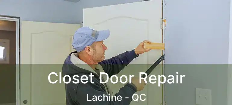  Closet Door Repair Lachine - QC