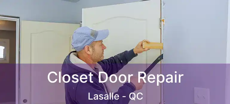  Closet Door Repair Lasalle - QC
