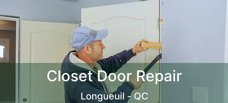  Closet Door Repair Longueuil - QC