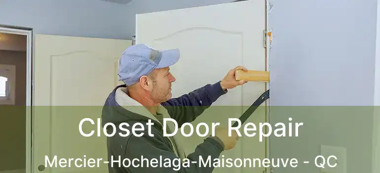  Closet Door Repair Mercier-Hochelaga-Maisonneuve - QC