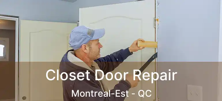  Closet Door Repair Montreal-Est - QC