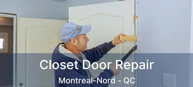  Closet Door Repair Montreal-Nord - QC