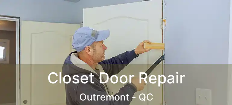  Closet Door Repair Outremont - QC