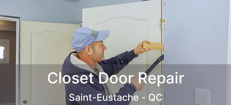  Closet Door Repair Saint-Eustache - QC
