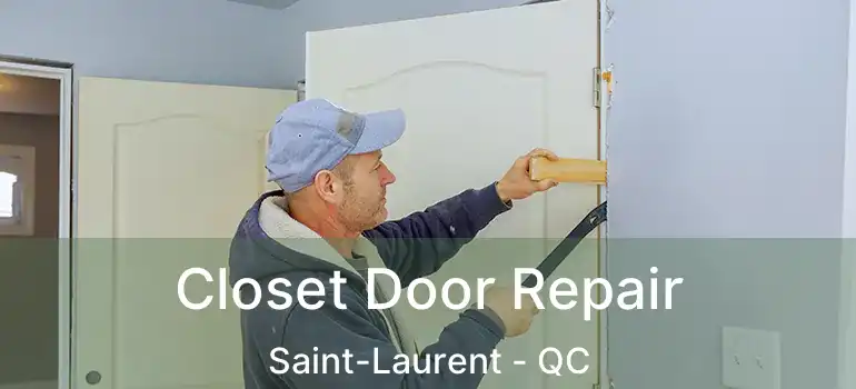  Closet Door Repair Saint-Laurent - QC