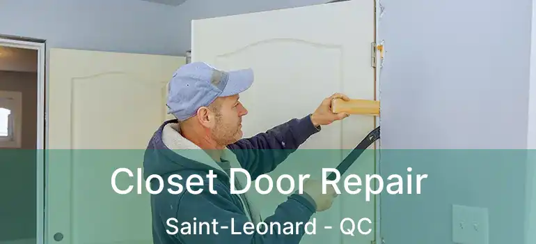 Closet Door Repair Saint-Leonard - QC