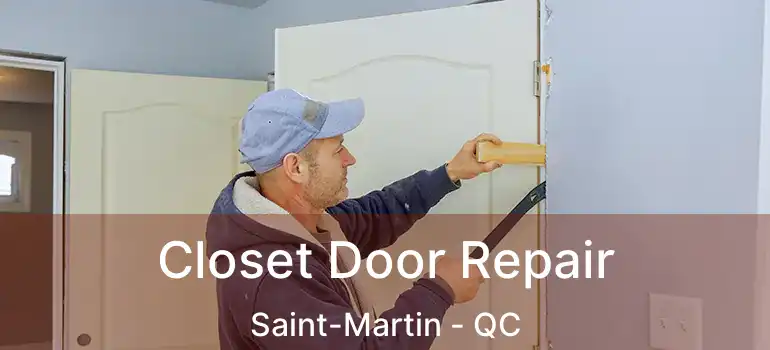  Closet Door Repair Saint-Martin - QC