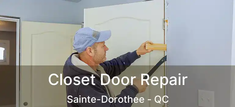  Closet Door Repair Sainte-Dorothee - QC