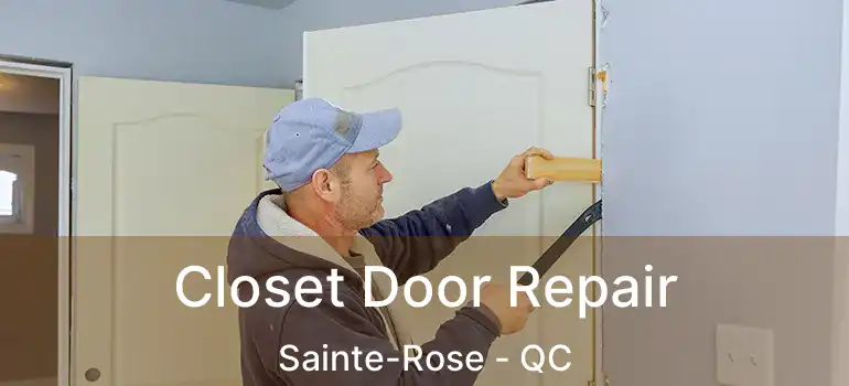  Closet Door Repair Sainte-Rose - QC