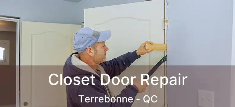  Closet Door Repair Terrebonne - QC