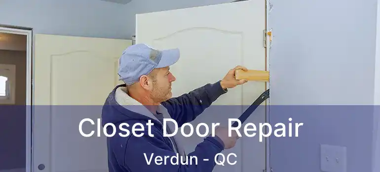  Closet Door Repair Verdun - QC