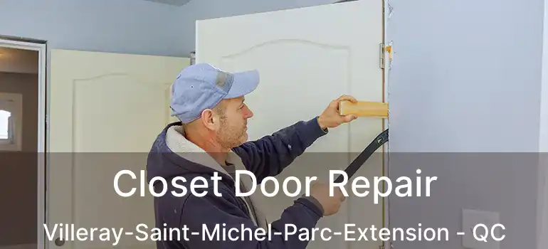  Closet Door Repair Villeray-Saint-Michel-Parc-Extension - QC