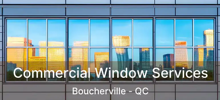  Commercial Window Services Boucherville - QC