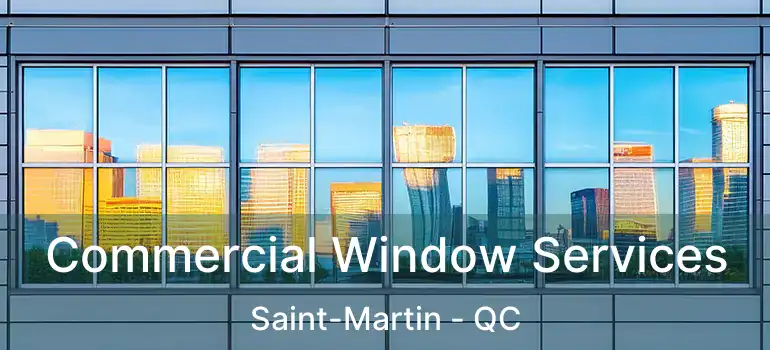  Commercial Window Services Saint-Martin - QC