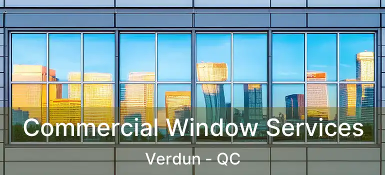  Commercial Window Services Verdun - QC