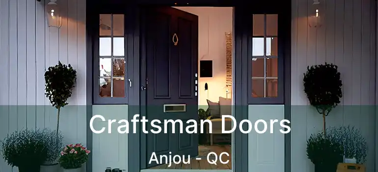  Craftsman Doors Anjou - QC