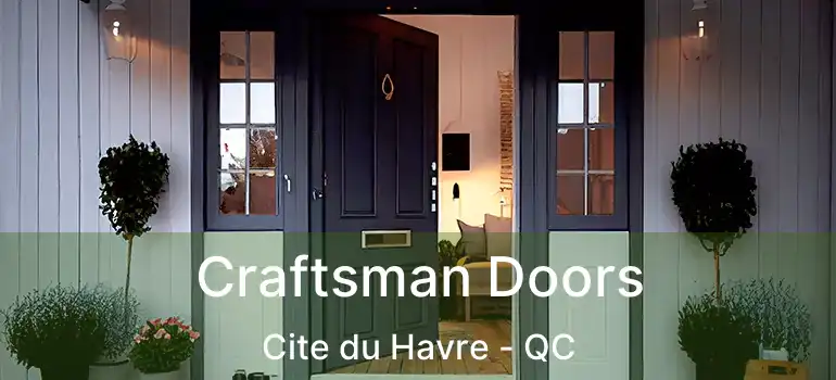  Craftsman Doors Cite du Havre - QC