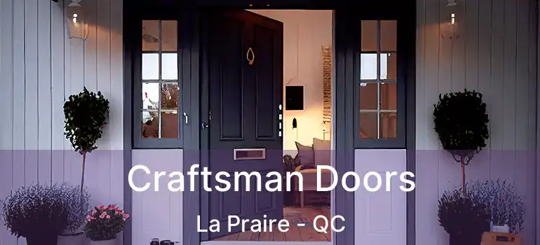  Craftsman Doors La Praire - QC