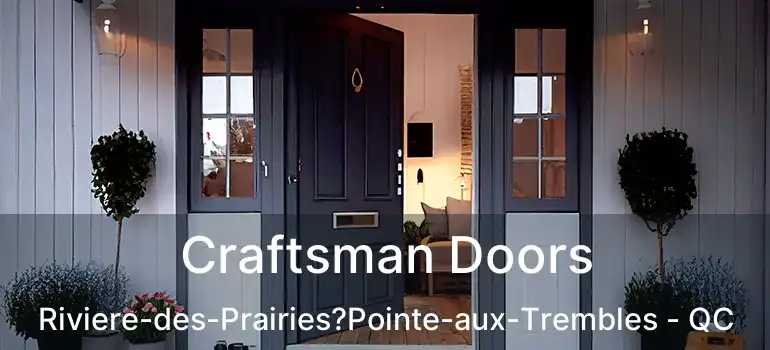  Craftsman Doors Riviere-des-Prairies?Pointe-aux-Trembles - QC