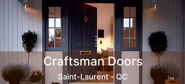  Craftsman Doors Saint-Laurent - QC