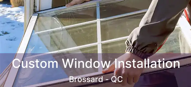 Custom Window Installation Brossard - QC