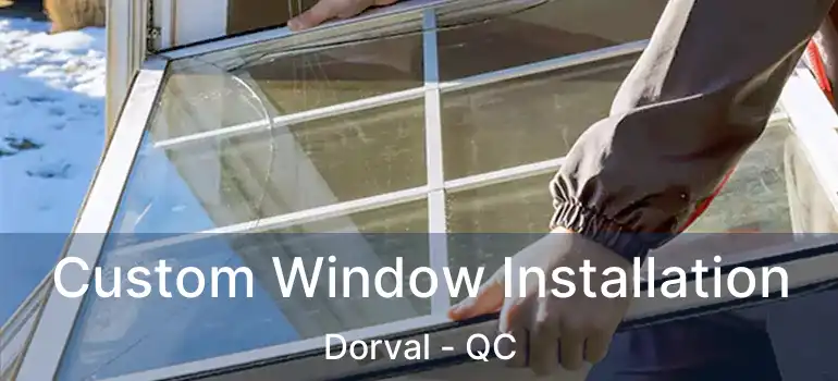 Custom Window Installation Dorval - QC