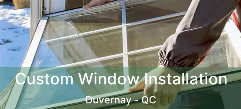  Custom Window Installation Duvernay - QC
