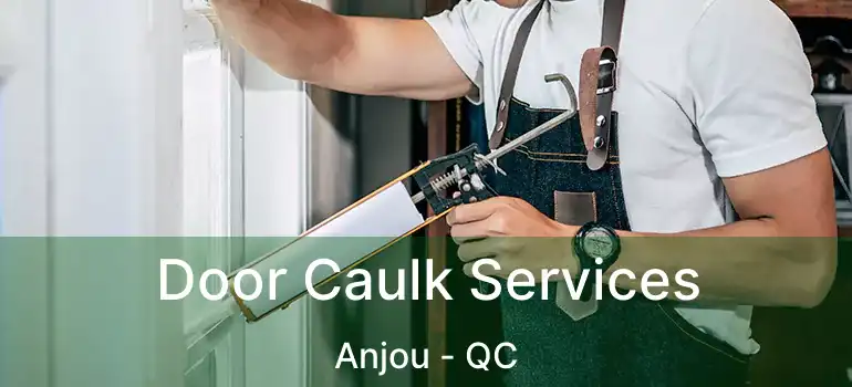  Door Caulk Services Anjou - QC