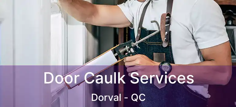  Door Caulk Services Dorval - QC
