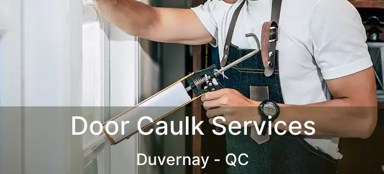  Door Caulk Services Duvernay - QC