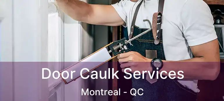  Door Caulk Services Montreal - QC