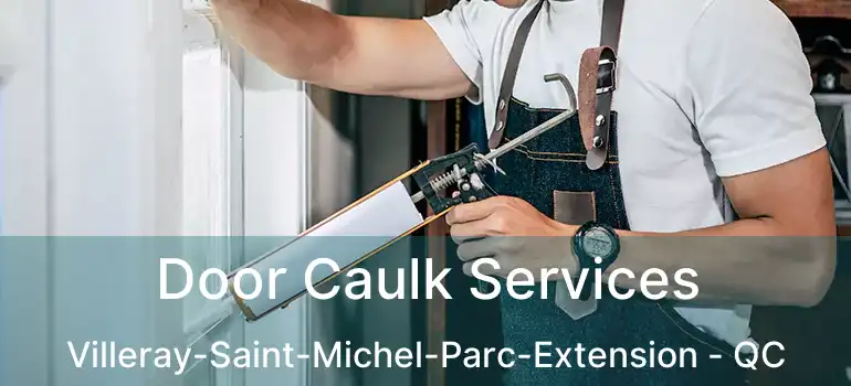  Door Caulk Services Villeray-Saint-Michel-Parc-Extension - QC