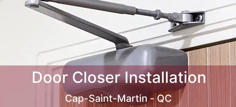  Door Closer Installation Cap-Saint-Martin - QC