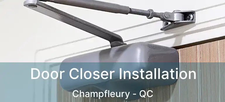  Door Closer Installation Champfleury - QC