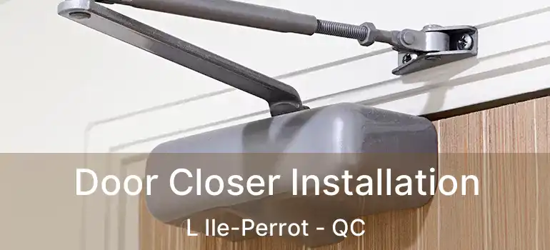  Door Closer Installation L Ile-Perrot - QC