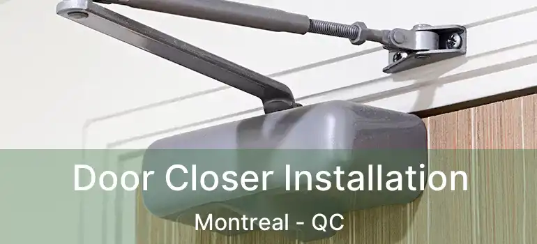  Door Closer Installation Montreal - QC