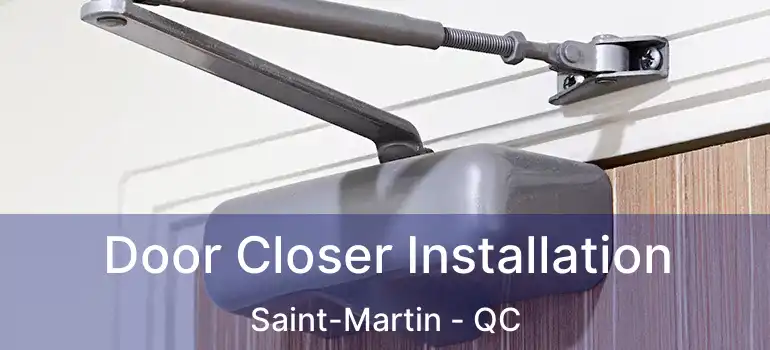  Door Closer Installation Saint-Martin - QC