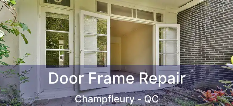  Door Frame Repair Champfleury - QC