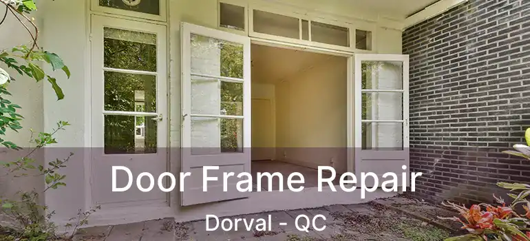  Door Frame Repair Dorval - QC