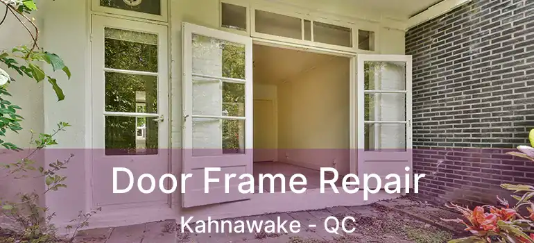  Door Frame Repair Kahnawake - QC
