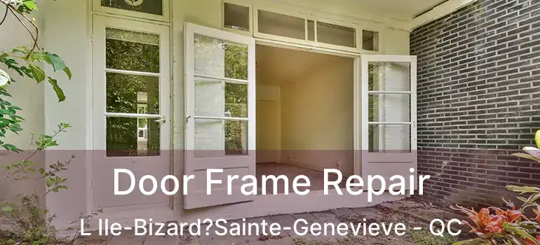  Door Frame Repair L Ile-Bizard?Sainte-Genevieve - QC
