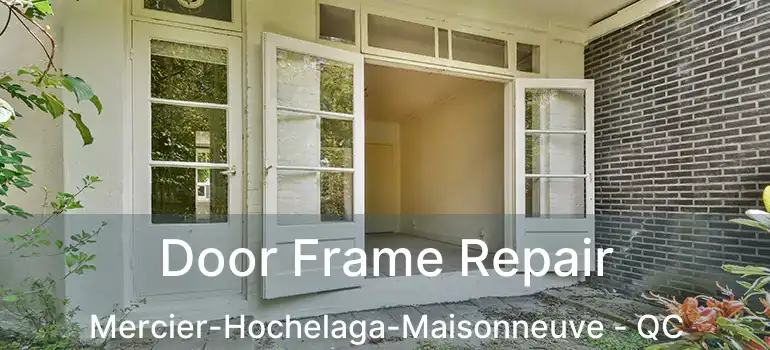 Door Frame Repair Mercier-Hochelaga-Maisonneuve - QC