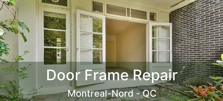  Door Frame Repair Montreal-Nord - QC
