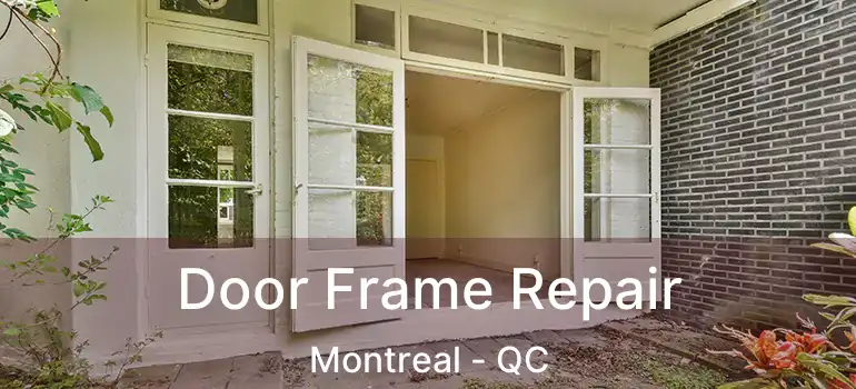  Door Frame Repair Montreal - QC