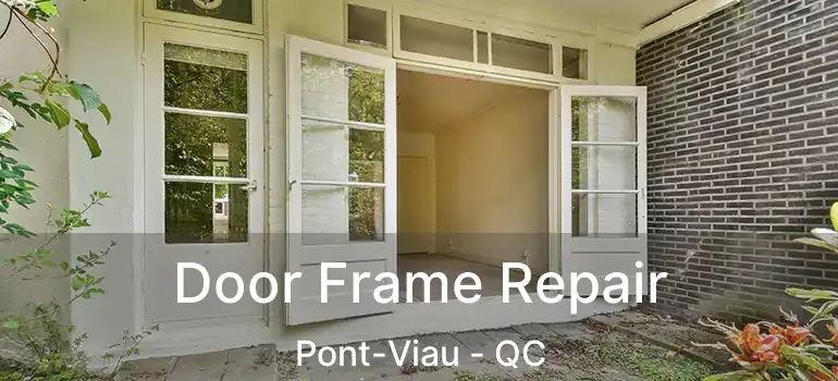  Door Frame Repair Pont-Viau - QC