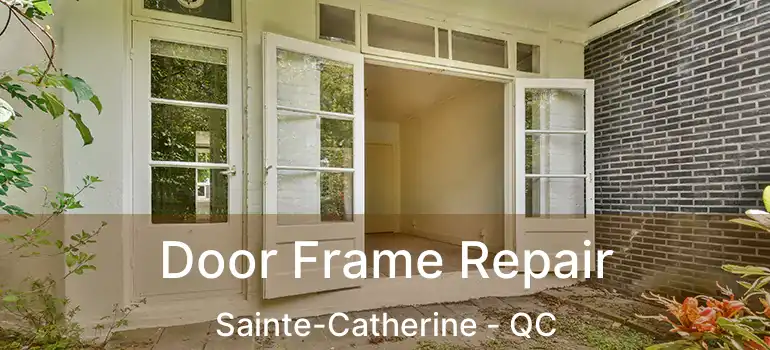  Door Frame Repair Sainte-Catherine - QC