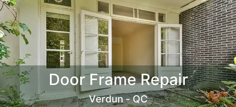  Door Frame Repair Verdun - QC