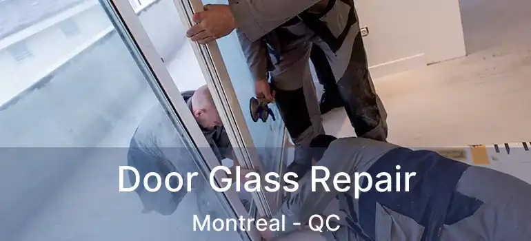  Door Glass Repair Montreal - QC