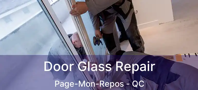  Door Glass Repair Page-Mon-Repos - QC