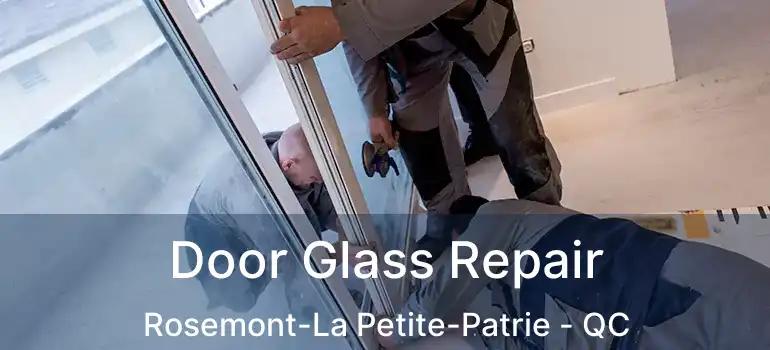  Door Glass Repair Rosemont-La Petite-Patrie - QC